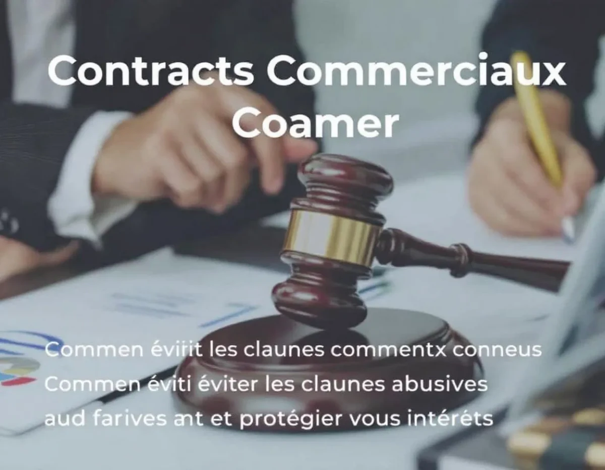 Contrats Commerciaux : Comment Éviter les Clauses Abusives et Protéger vos Intérêts